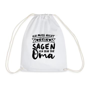 Ich muss nicht nein sagen Ich bin die Oma - Turnbeutel - Weiß - Vorne