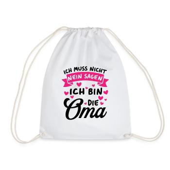 Ich Muss Nicht Nein Sagen Ich Bin Die Oma - Turnbeutel - Weiß - Vorne