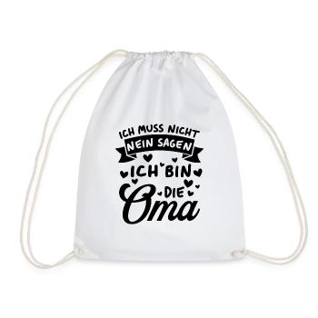 Ich Muss Nicht Nein Sagen Ich Bin Die Oma - Turnbeutel - Weiß - Vorne