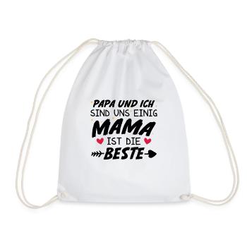 Papa Ich sind uns Einig Mama ist die Beste - Turnbeutel - Weiß - Vorne