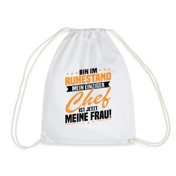 Bin im ruhestand chef ist jetzt meine frau! - Turnbeutel - Weiß - Vorne