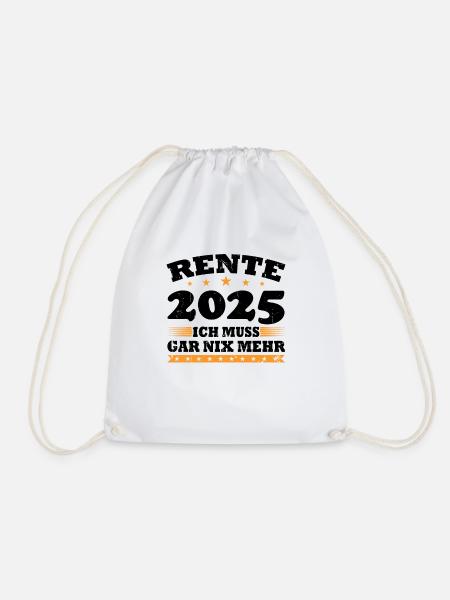 Rente 2025 Ich Muss Gar Nix Mehr - Turnbeutel - Weiß