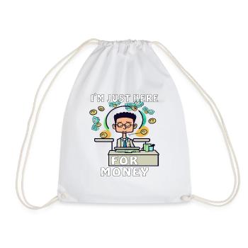 MAN I'M JUST HERE FOR MONEY - Drawstring Bag - white - Front