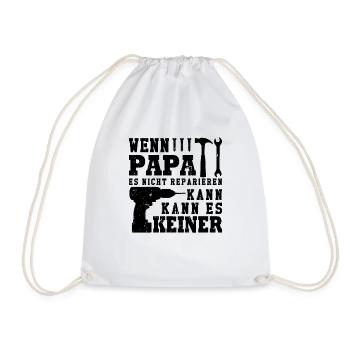 Wenn Papa es nicht reparieren kann kann es keiner - Turnbeutel - Weiß - Vorne