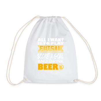 Play Futsal Score Goals Drink Beer Funny Quote - Drawstring Bag - white - Front