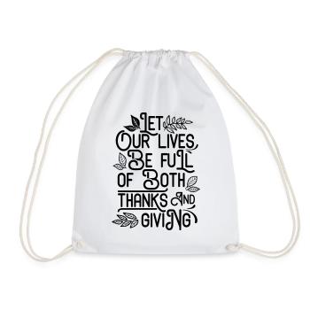 LET OUR LIVES BE FULL OF BOTH THANKS AND GIVING - Sac de sport léger - blanc - Devant
