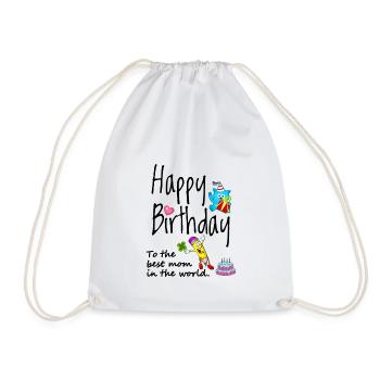 Happy birthday to the best mom - Drawstring Bag - white - Front