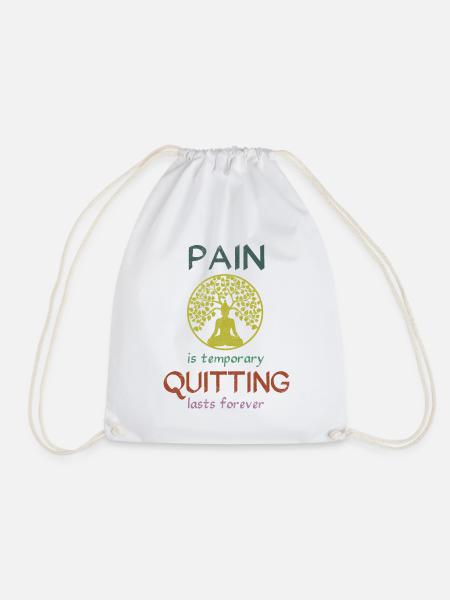 Pain is temporary quitting lasts forever Meditatio - Turnbeutel - Weiß