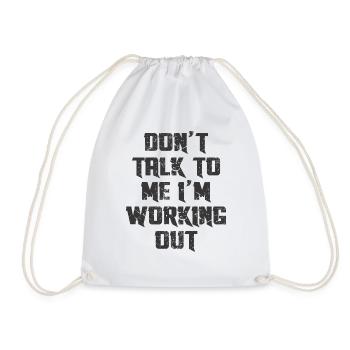 DO'T TALK TO ME I'M WORKING OUT - Drawstring Bag - white - Front