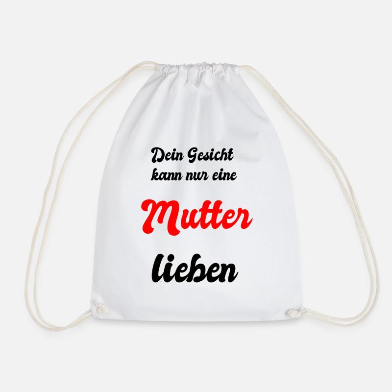 Dein Gesicht kann nur eine Mutter lieben - Turnbeutel - Weiß
