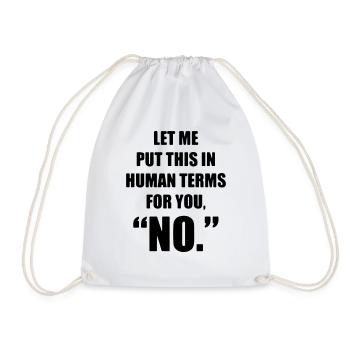 Let me put this in human terms for you - Drawstring Bag - white - Front
