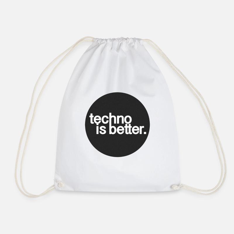 techno is better. - Drawstring Bag - white