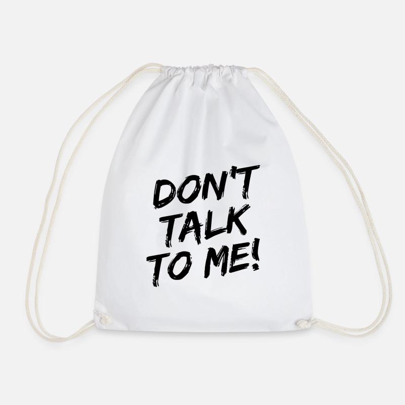 "Don't Talk To Me!" Schwarze Pinselschrift - Turnbeutel - Weiß