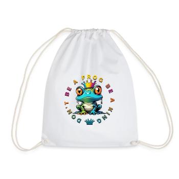 don´t be a frog be a king - Turnbeutel - Weiß - Vorne