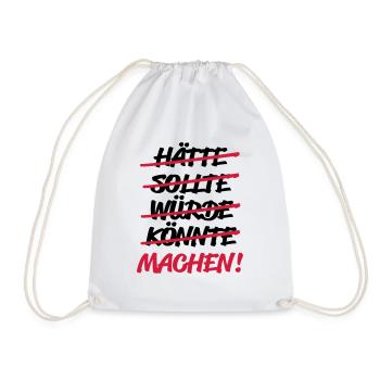hätte sollte würde könnte - MACHEN! - Turnbeutel - Weiß - Vorne