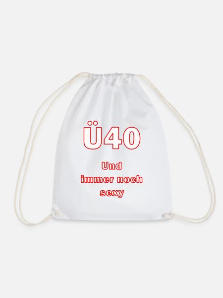 Ü40 und immer noch sexy - Turnbeutel - Weiß