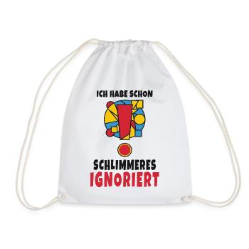 Ich habe schon Schlimmeres ignoriert - Turnbeutel - Weiß - Vorne