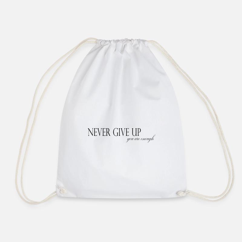 NEVER GIVE UP – Du bist genug! - Turnbeutel - Weiß