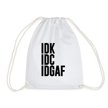 IDK IDC IDGAF | Funny Rude Anti Social Sarcastic - Drawstring Bag - white - Front