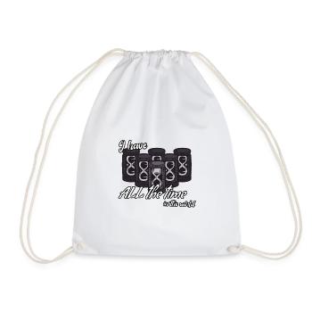 I have all the time in the world - waste time - Drawstring Bag - white - Front