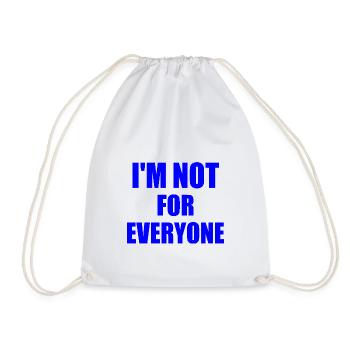 i'm not for everyone - Drawstring Bag - white - Front
