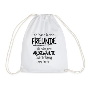 keine Freunde. Nur auswählte Irre - Turnbeutel - Weiß - Vorne