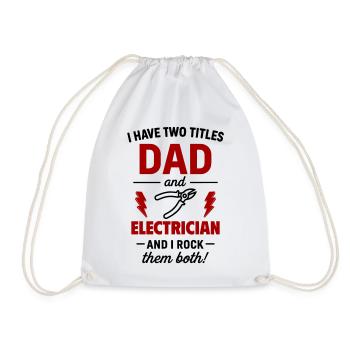 Dad and Electrician – I Rock Both Titles - Drawstring Bag - white - Front