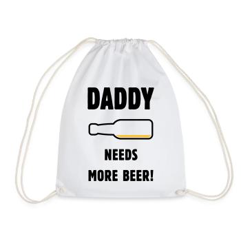Daddy Needs More Beer! (Papa / Vater / Bier / POS) - Turnbeutel - Weiß - Vorne