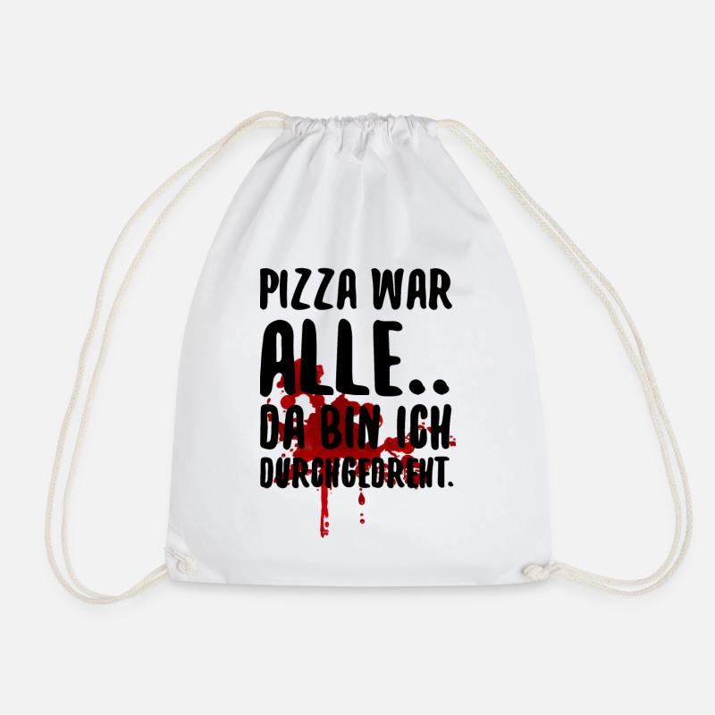 PIZZA WAR ALLE Lustiger Pizza Spruch - Turnbeutel - Weiß