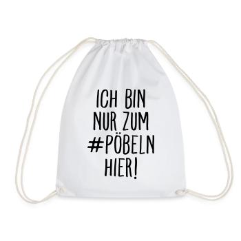 Ich Bin Nur Zum Pöbeln Hier - Drawstring Bag - white - Front