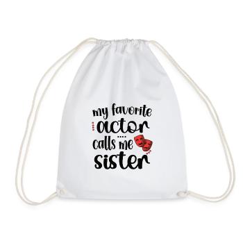 Theater Sister Theater Actor Sister - Drawstring Bag - white - Front