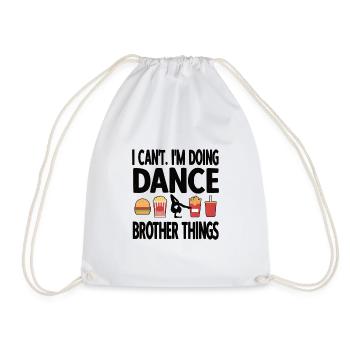 Dance Brother Of a Dancer Brother of Dancer - Drawstring Bag - white - Front