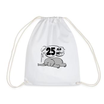 Geburtstag 25 Birthday Lustig Elefant Na und - Turnbeutel - Weiß - Vorne