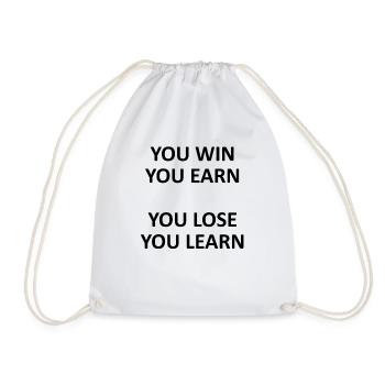You Win You Earn You Lose You Learn - Drawstring Bag - white - Front