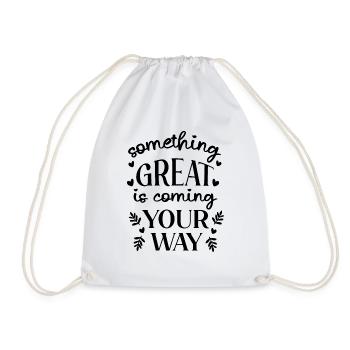 Something Great Is Coming Your Way - Drawstring Bag - white - Front