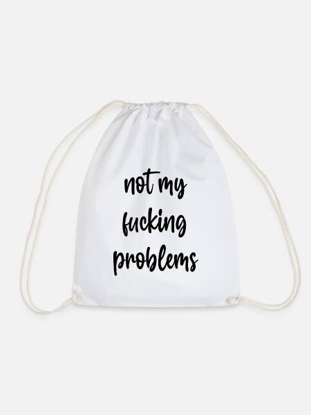 not my fucking problem - Turnbeutel - Weiß