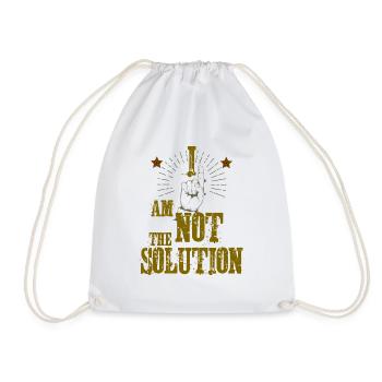 I am not the Solution! - Turnbeutel - Weiß - Vorne