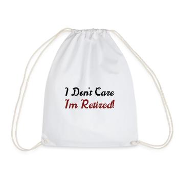 I Don't Care, I'm Retired - Drawstring Bag - white - Front