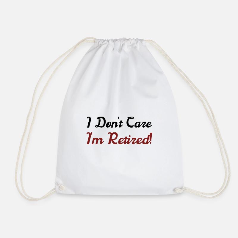 I Don't Care, I'm Retired - Drawstring Bag - white
