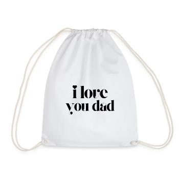 i love you dad - Drawstring Bag - white - Front