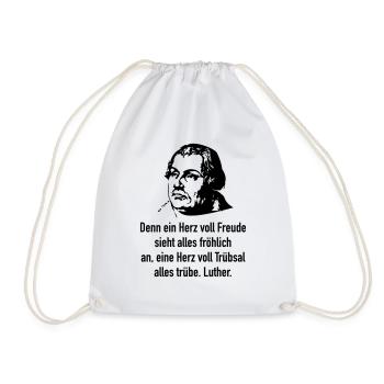 Luther: Denn ein Herz voll Freude sieht alles f.. - Turnbeutel - Weiß - Vorne