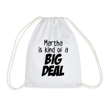 Martha is Kind of a Big Deal - Drawstring Bag - white - Front