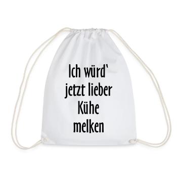 Ich würd jetzt lieber Kühe melken - Turnbeutel - Weiß - Vorne