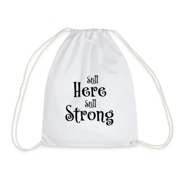 Still here, still strong - Drawstring Bag - white - Front