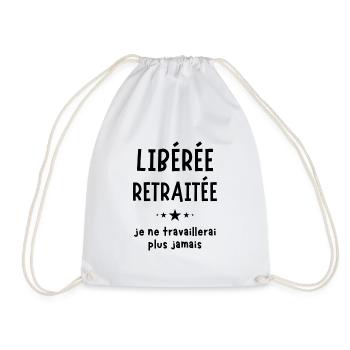 Libérée, retraitée,je ne travaillerai plus jamais - Sac de sport léger - blanc - Devant