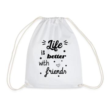 Life is better with friends - Turnbeutel - Weiß - Vorne