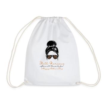 Still Glorious #HappyMothersDay (14) - Drawstring Bag - white - Front