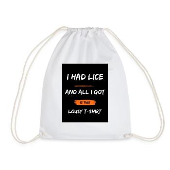 Ich hatte Läuse und alles, was ich hatte, ist dieses lausige T-Shirt - Turnbeutel - Weiß - Vorne