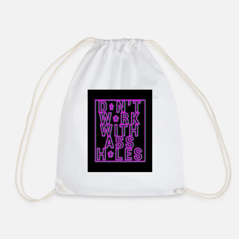 Don t work with assholes! - Drawstring Bag - white