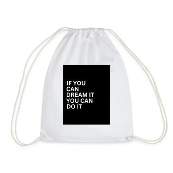 IF You Can Dream It You Can Do It - Turnbeutel - Weiß - Vorne